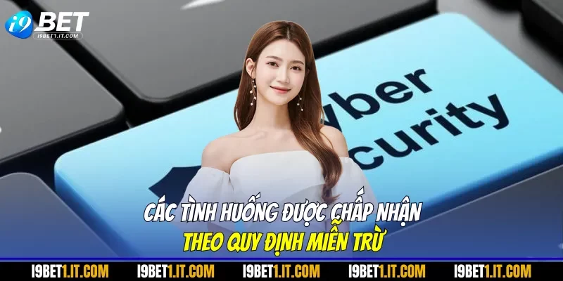 Các tình huống được chấp nhận theo quy định miễn trừ