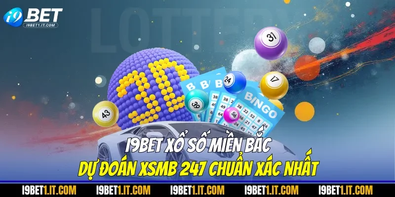I9BET xổ số miền bắc