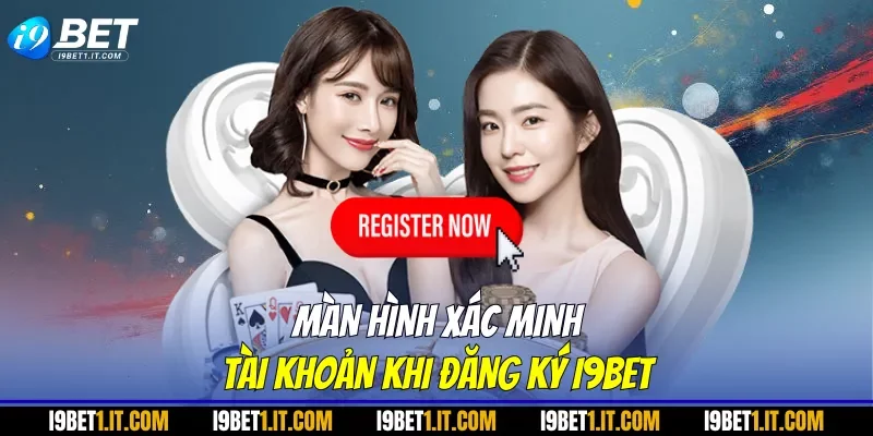 Màn hình xác minh tài khoản khi đăng ký I9BET