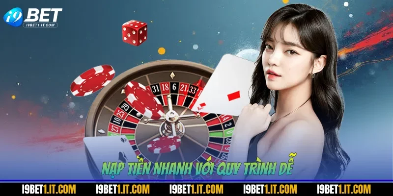 Nạp tiền nhanh với quy trình dễ