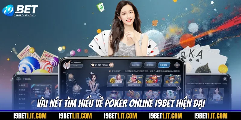 Vài nét  tìm hiểu về poker online I9BET hiện đại